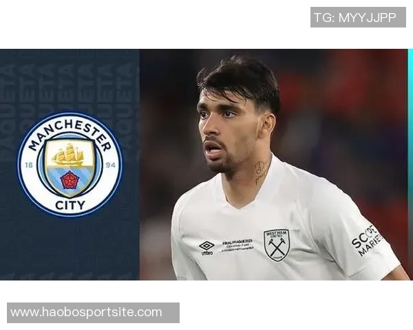 帕奎塔透露曾接近曼城签约英足总信函一周内或成真