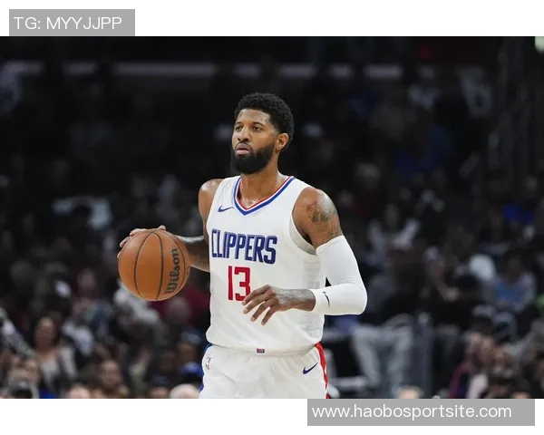 乔治离开快船的决定愈发显得明智球队未来需重新审视方向