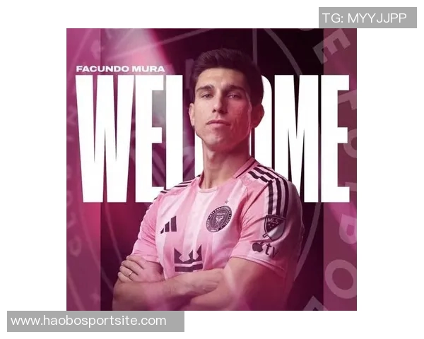 记者透露河床对迈阿密引援目标穆拉展开谈判引发关注